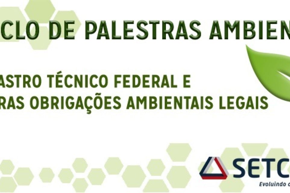 Setcemg realizar 3 Ciclo de Palestras Ambientais