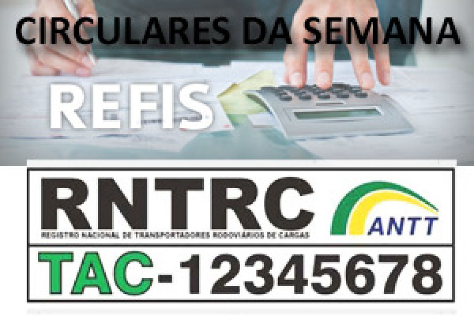 Circulares enviadas aos associados do Setcemg tratam do prazo para adeso do REFIS e da validade do RNTRC