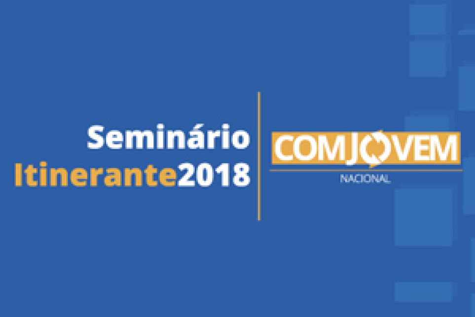 Garanta sua participao no Seminrio Itinerante ComJovem