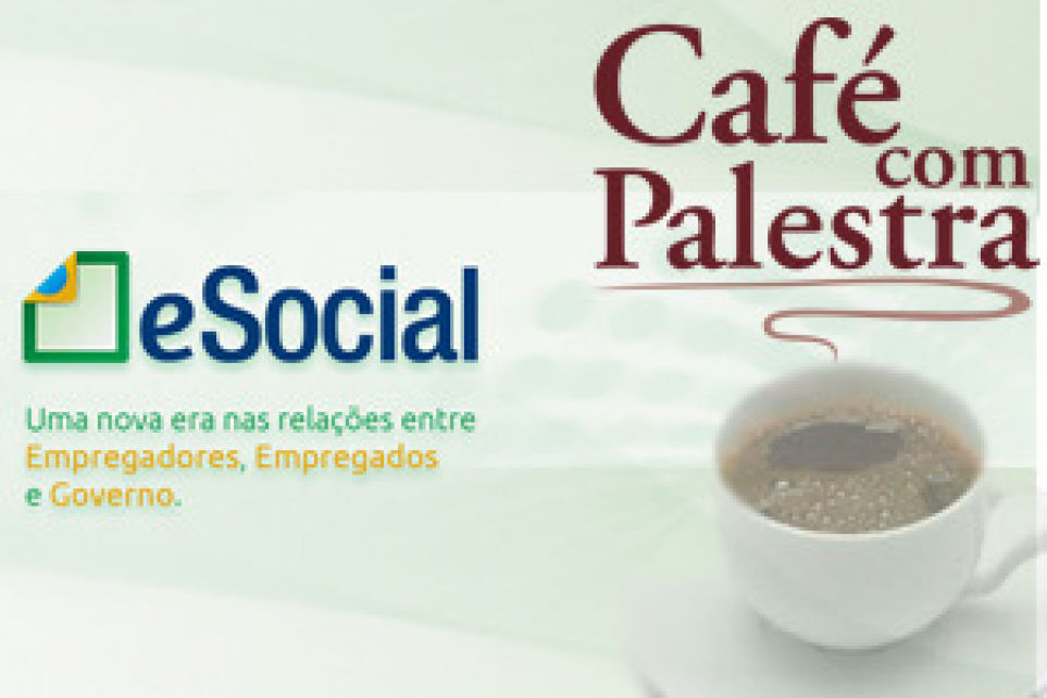 eSocial: aspectos legais e impactos nas empresas  destaque em Caf com Palestra