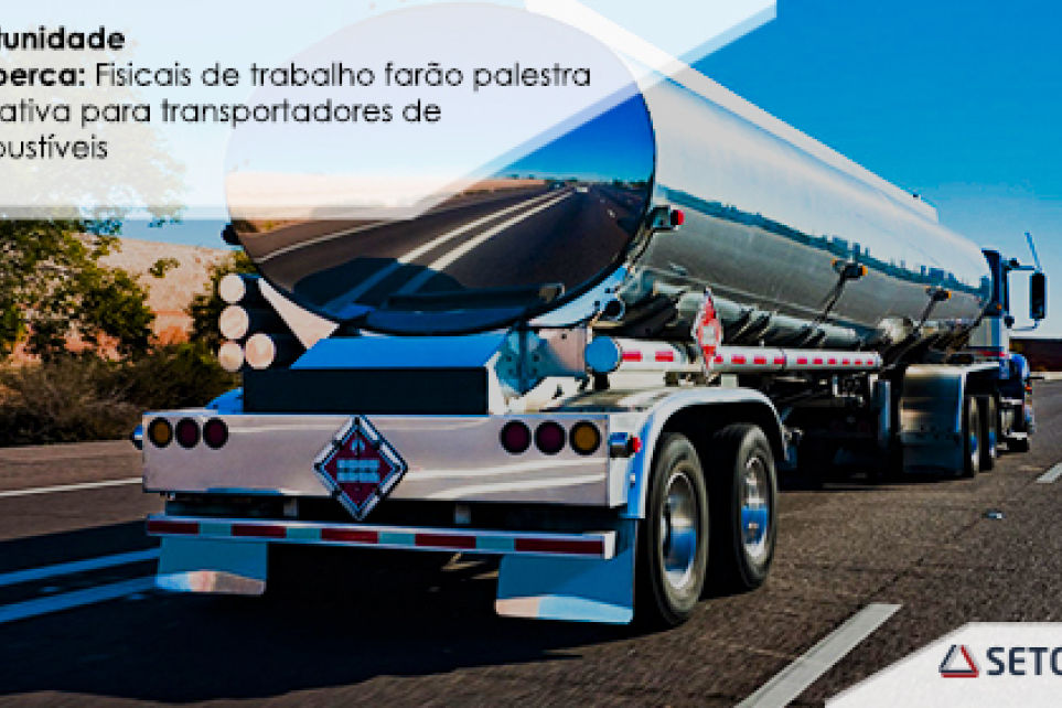 Fiscais do trabalho faro palestra educativa para transportadores de combustveis